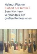 Fischer |  Einheit der Kirche? | Buch |  Sack Fachmedien