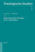Körtner |  Reformatorische Theologie im 21. Jahrhundert | eBook | Sack Fachmedien