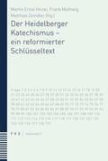 Zeindler / Mathwig / Hirzel |  Der Heidelberger Katechismus - ein reformierter Schlüsseltext | Buch |  Sack Fachmedien