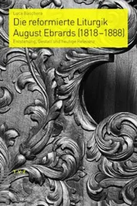 Baschera |  Die reformierte Liturgik August Ebrards (1818-1888) | eBook | Sack Fachmedien