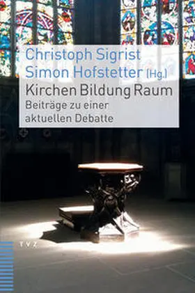 Hofstetter / Sigrist |  Kirchen Bildung Raum | Buch |  Sack Fachmedien