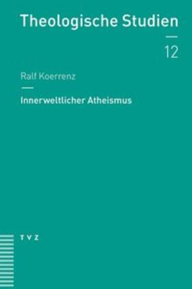Koerrenz |  Innerweltlicher Atheismus | Buch |  Sack Fachmedien