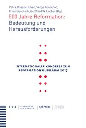 Fornerod / Gundlach / Locher |  500 Jahre Reformation: Bedeutung und Herausforderungen | eBook | Sack Fachmedien