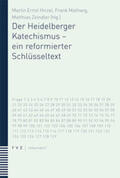 Zeindler / Mathwig / Hirzel |  Der Heidelberger Katechismus – ein reformierter Schlüsseltext | eBook | Sack Fachmedien
