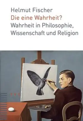 Fischer |  Die eine Wahrheit? | eBook | Sack Fachmedien