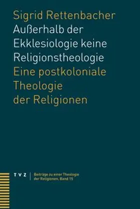 Rettenbacher |  Außerhalb der Ekklesiologie keine Religionstheologie | Buch |  Sack Fachmedien