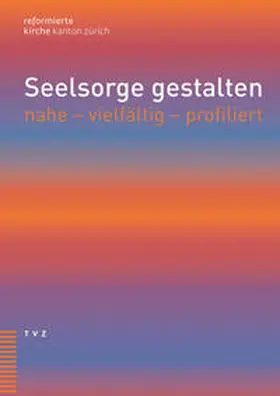 Evangelisch-reformierte Landeskirche des Kantons Zürich / Famos / von Allmen |  Seelsorge gestalten | eBook | Sack Fachmedien