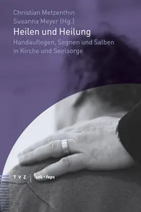 Metzenthin / Meyer |  Heilen und Heilung | eBook | Sack Fachmedien
