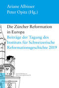 Albisser / Opitz |  Die Zürcher Reformation in Europa | Buch |  Sack Fachmedien