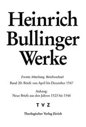 Bullinger / Bodenmann / Häfner |  Briefe von April bis Dezember 1547 | Buch |  Sack Fachmedien