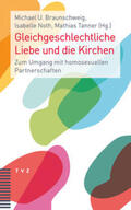 Braunschweig / Noth / Tanner |  Gleichgeschlechtliche Liebe und die Kirchen | Buch |  Sack Fachmedien