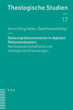 Peng-Keller / Neuhold | Seelsorgedokumentation in digitalen Patientendossiers | Buch | sack.de