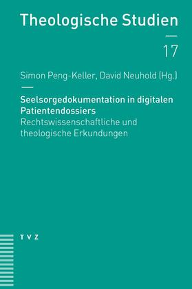 Peng-Keller / Neuhold | Seelsorgedokumentation in digitalen Patientendossiers | E-Book | sack.de