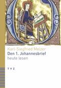 Melzer |  Den 1. Johannesbrief heute lesen | eBook | Sack Fachmedien