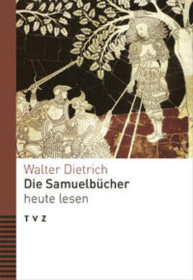 Dietrich | Die Samuelbücher heute lesen | Buch | 978-3-290-18455-1 | sack.de