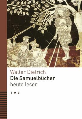Dietrich | Die Samuelbücher heute lesen | E-Book | sack.de