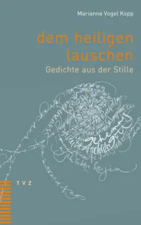 Vogel Kopp |  dem heiligen lauschen | Buch |  Sack Fachmedien