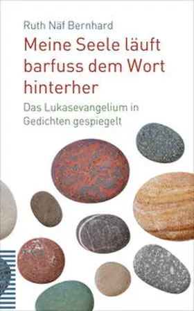 Näf Bernhard |  Meine Seele läuft barfuss dem Wort hinterher | Buch |  Sack Fachmedien