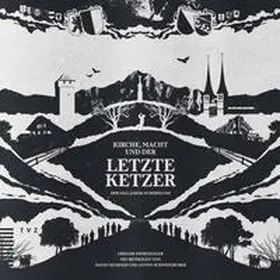 Emmenegger |  Kirche, Macht und der letzte Ketzer | Buch |  Sack Fachmedien