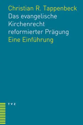 Tappenbeck |  Das evangelische Kirchenrecht reformierter Prägung | Buch |  Sack Fachmedien