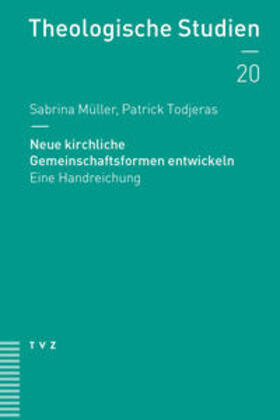 Müller / Todjeras |  Neue kirchliche Gemeinschaftsformen entwickeln | Buch |  Sack Fachmedien
