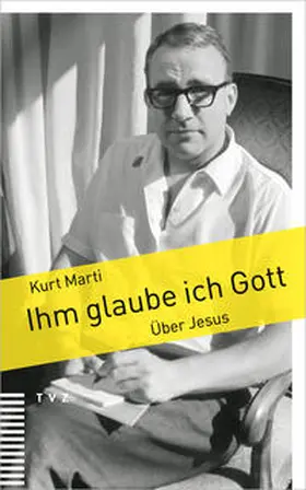 Marti / Hauser / Mauz |  Ihm glaube ich Gott | Buch |  Sack Fachmedien