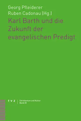 Pfleiderer / Cadonau |  Karl Barth und die Zukunft der evangelischen Predigt | Buch |  Sack Fachmedien