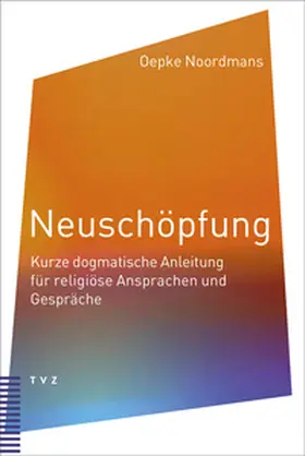 Noordmans / Neven / van der Kooi |  Neuschöpfung | eBook | Sack Fachmedien