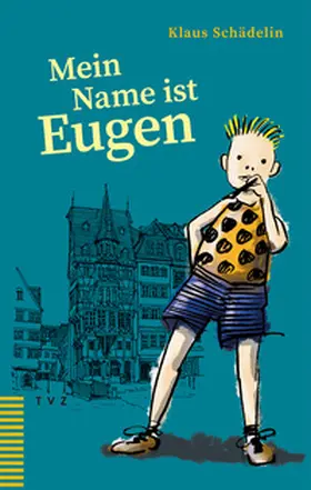 Schädelin |  Mein Name ist Eugen | eBook | Sack Fachmedien