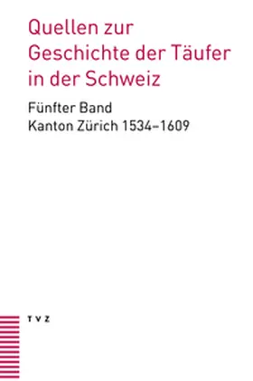 Scheidegger / Jammerthal |  Quellen zur Geschichte der Täufer in der Schweiz Bd. 5 | Buch |  Sack Fachmedien