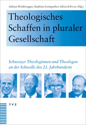 Holderegger / Van Erp / Leimgruber |  Theologisches Schaffen in pluraler Gesellschaft | Buch |  Sack Fachmedien