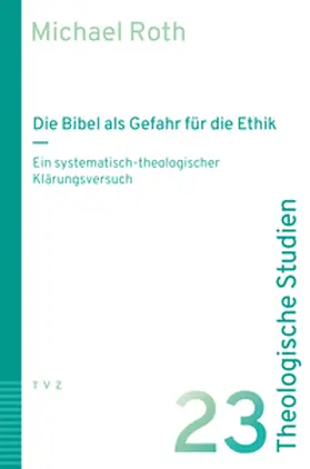 Roth |  Die Bibel als Gefahr für die Ethik | Buch |  Sack Fachmedien