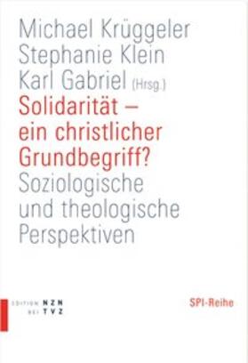 Krüggeler / Klein / Gabriel |  Solidarität - ein christlicher Grundbegriff? | Buch |  Sack Fachmedien