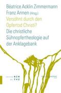 Acklin Zimmermann / Annen |  Versöhnt durch den Opfertod Christi? | Buch |  Sack Fachmedien