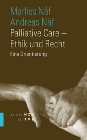 Näf | Palliative Care - Ethik und Recht | Buch | 978-3-290-20069-5 | sack.de