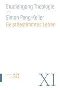 theologiekurse.ch / Peng-Keller |  Peng-Keller, S: Geistbestimmtes Leben | Buch |  Sack Fachmedien