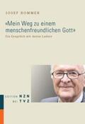 Bommer / Ladner |  «Mein Weg zu einem menschenfreundlichen Gott» | Buch |  Sack Fachmedien