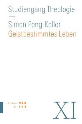 Peng-Keller / theologiekurse.ch | Geistbestimmtes Leben | E-Book | sack.de