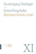 Peng-Keller / theologiekurse.ch |  Geistbestimmtes Leben | eBook | Sack Fachmedien