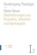 Bauer |  Überlieferungen aus Prophetie, Weisheit und Apokalyptik | Buch |  Sack Fachmedien