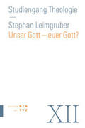 Leimgruber |  Unser Gott – euer Gott? | eBook | Sack Fachmedien