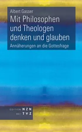 Gasser |  Mit Philosophen und Theologen denken und glauben | Buch |  Sack Fachmedien