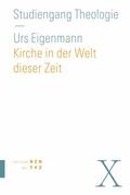 Eigenmann |  Kirche in der Welt dieser Zeit | eBook | Sack Fachmedien