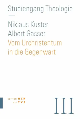 theologiekurse.ch / Gasser / Kuster |  Vom Urchristentum in die Gegenwart | eBook | Sack Fachmedien