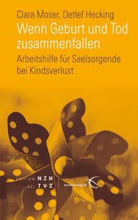 Moser / Hecking / kindsverlust.ch |  Wenn Geburt und Tod zusammenfallen | Buch |  Sack Fachmedien