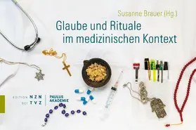 Brauer |  Glaube und Rituale im medizinischen Kontext | Buch |  Sack Fachmedien
