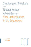 Gasser / theologiekurse.ch / Kuster |  Vom Urchristentum in die Gegenwart | Buch |  Sack Fachmedien