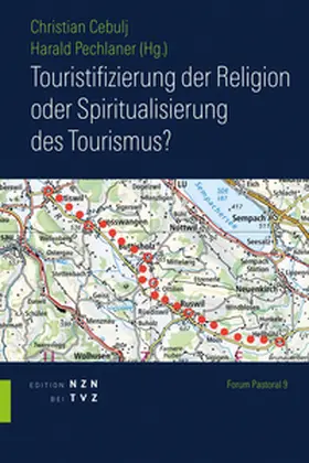 Cebulj / Pechlaner |  Touristifizierung der Religion oder Spiritualisierung des Tourismus? | Buch |  Sack Fachmedien