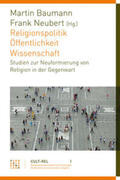 Neubert / Baumann |  Religionspolitik - Öffentlichkeit - Wissenschaft | Buch |  Sack Fachmedien