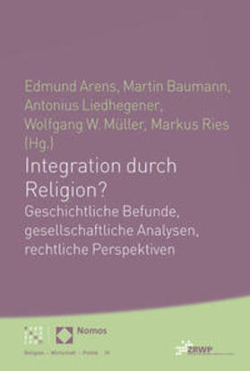Müller / Liedhegener / Arens |  Integration durch Religion? | Buch |  Sack Fachmedien